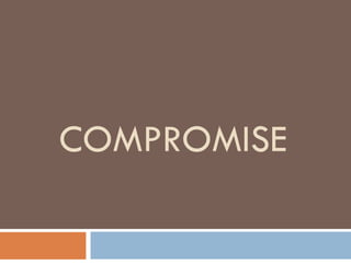 COMPROMISE 