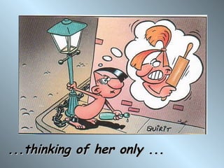 ...thinking of her only ...
 