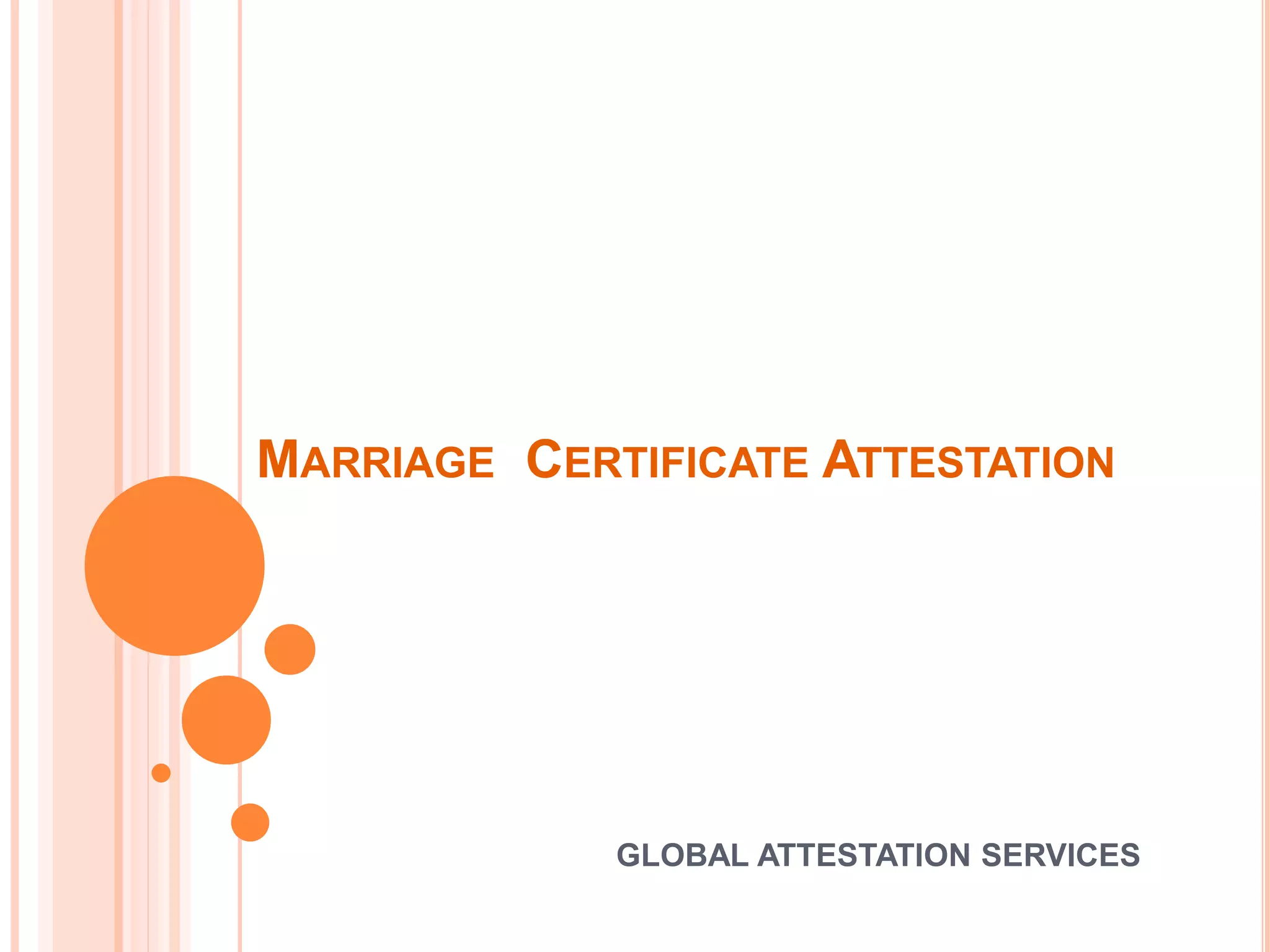 MARRIAGE CERTIFICATE ATTESTATION
GLOBAL ATTESTATION SERVICES