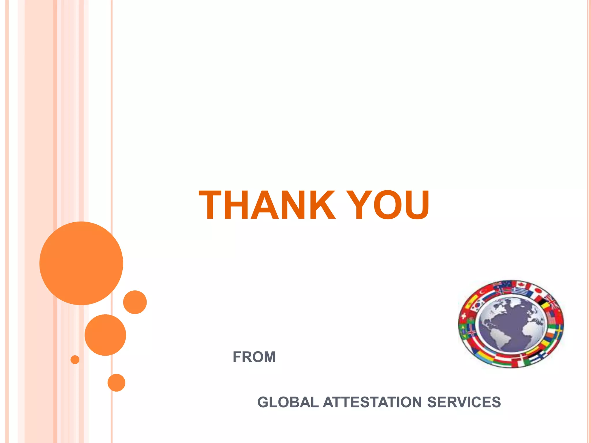 THANK YOU
FROM
GLOBAL ATTESTATION SERVICES