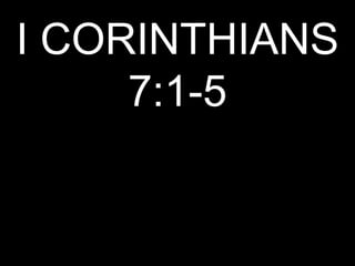 I CORINTHIANS 7:1-5 