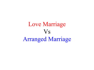 Love Marriage Vs Arranged Marriage 