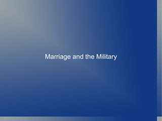 Marriage and the Military 