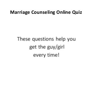 Marriage Counseling Online Quiz
 