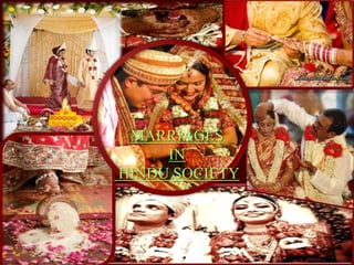 MARRIAGES
IN
HINDU SOCIETY

 