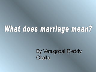 By Venugopal R eddy
Challa
 