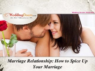Marriage Relationship: How to Spice Up
Your Marriage
Wedding Vendors Worldwide
 