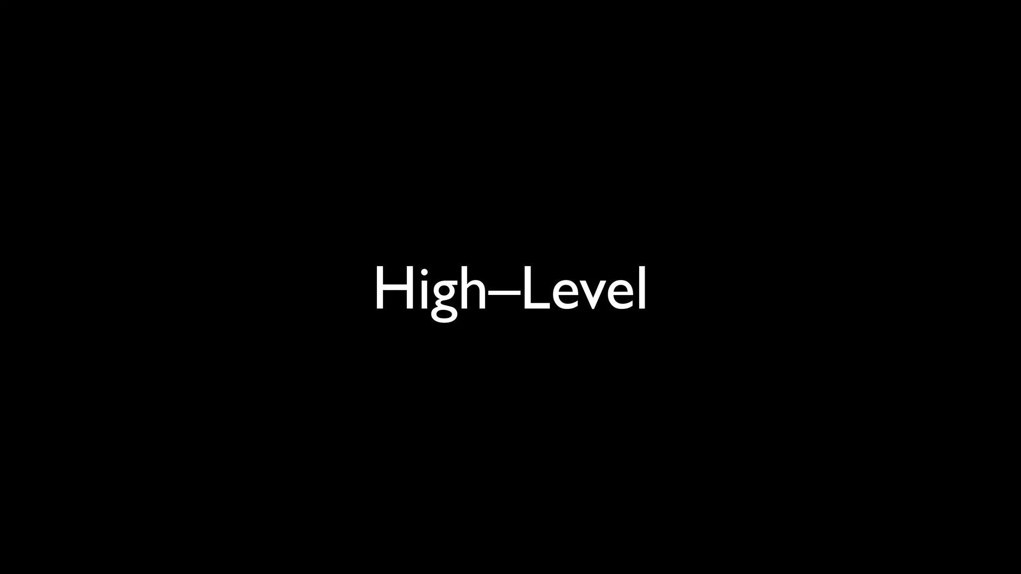 High–Level
 
