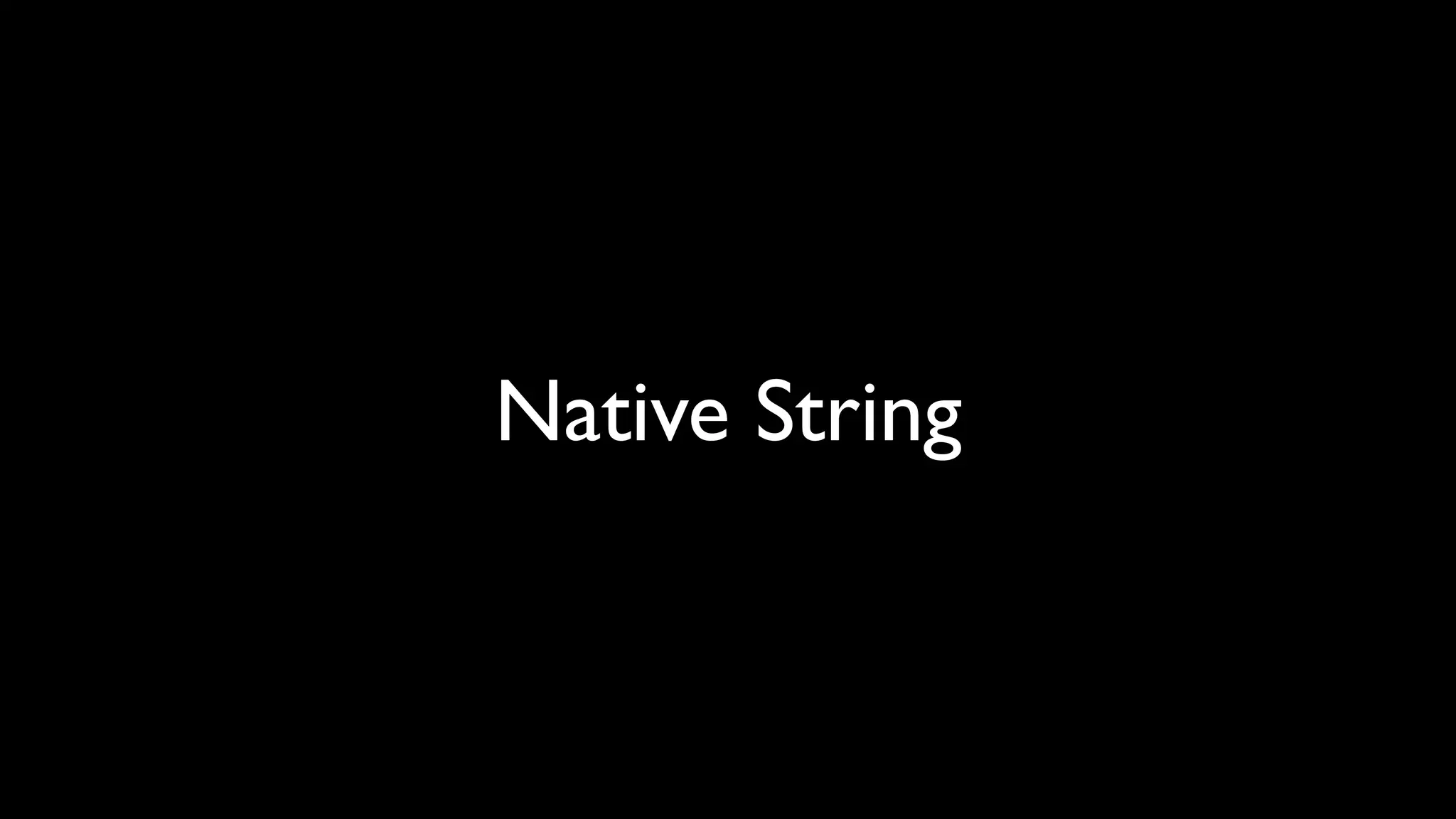 Native String
 