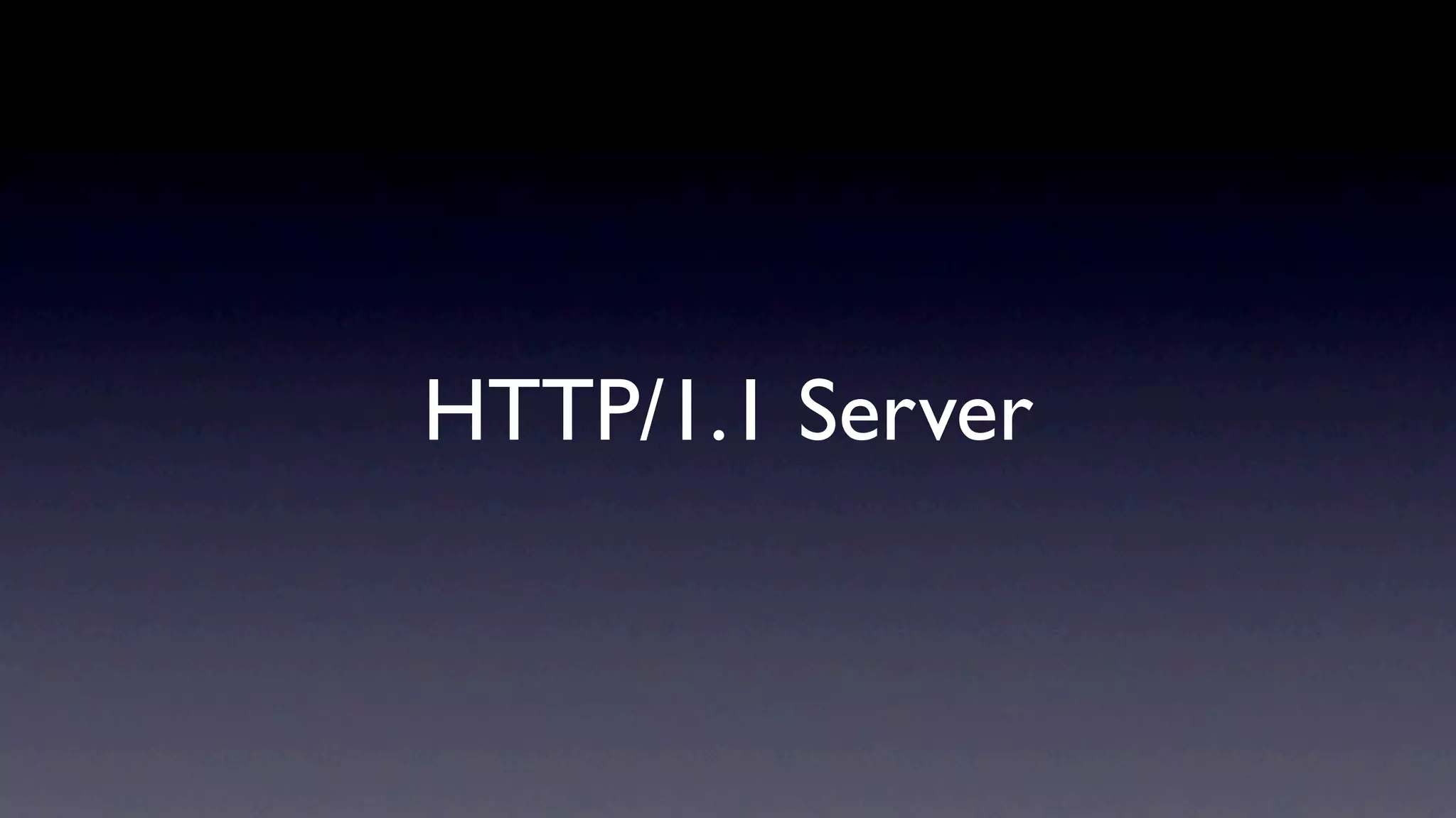 HTTP/1.1 Server
 