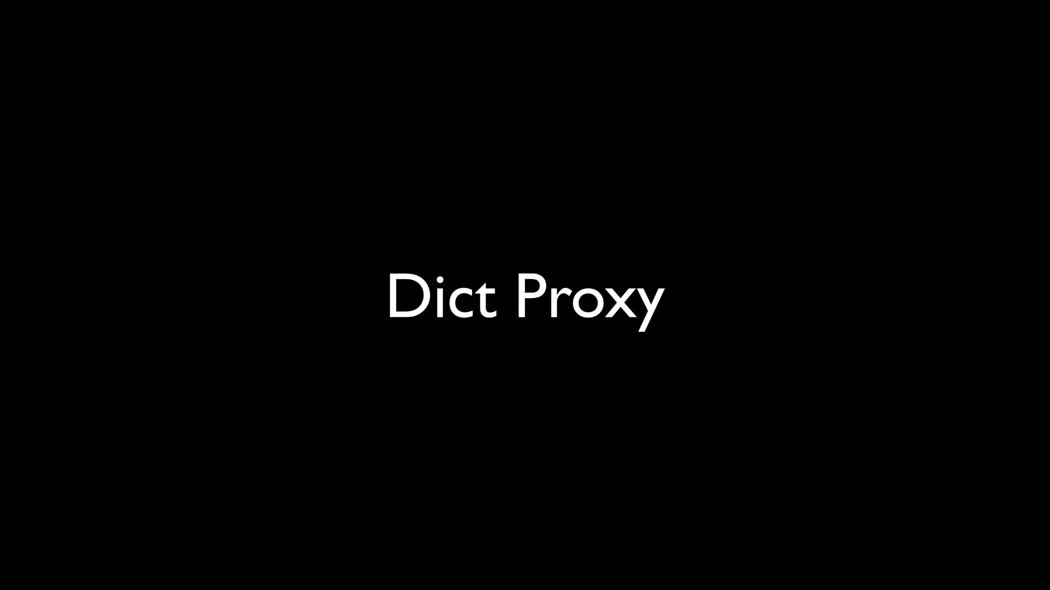 Dict Proxy
 