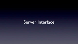 Server Interface
 