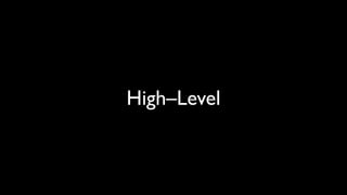 High–Level
 