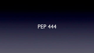 PEP 444
 