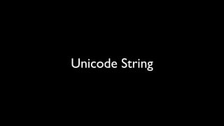 Unicode String
 