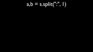 a,b = s.split(":", 1)
 