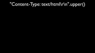 "Content-Type: text/htmlrn".upper()
 