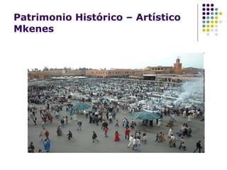 Patrimonio Histórico – Artístico Mkenes 