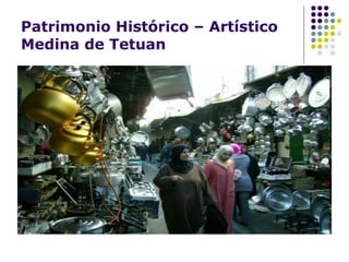 Patrimonio Histórico – Artístico Medina de Tetuan 
