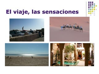 El viaje, las sensaciones 