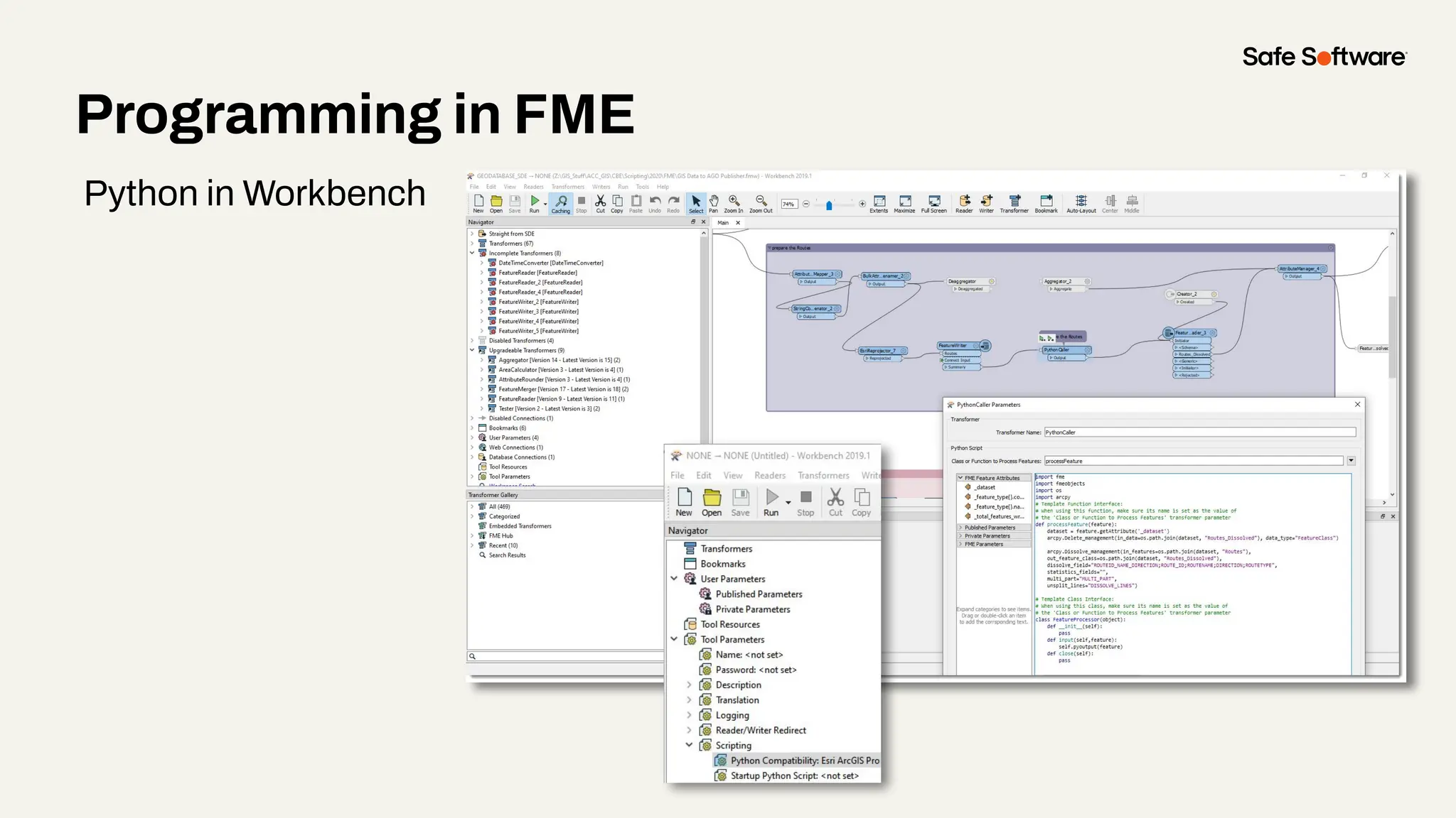 Programming in FME
Python in Workbench
 