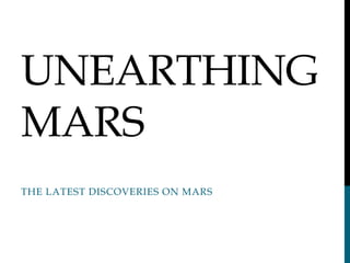 Unearthing mars The Latest discoveries on mars 