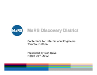 Conference for International Engineers
Toronto, Ontario


Presented by Don Duval
March 30th, 2012
 