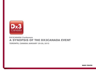 DX3CANADA Conference
A synopsis of the DX3CANADA Event
Toronto, Canada January 25-26, 2012
 