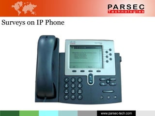Surveys on IP Phone 