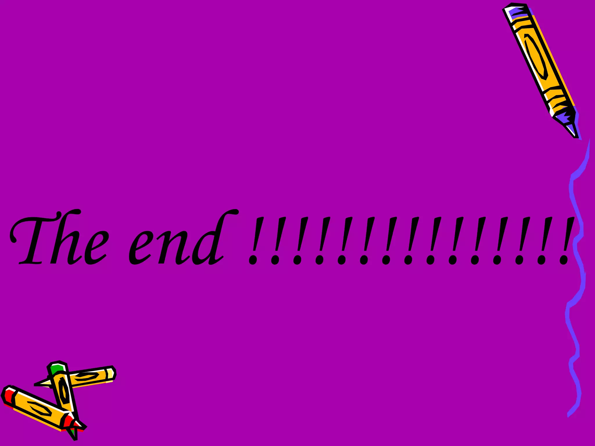 The end !!!!!!!!!!!!!!! 
