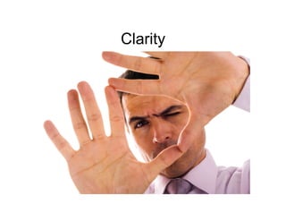 Clarity
 