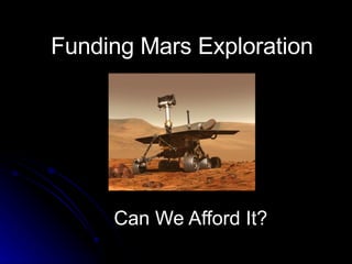 Funding Mars Exploration Can We Afford It? 