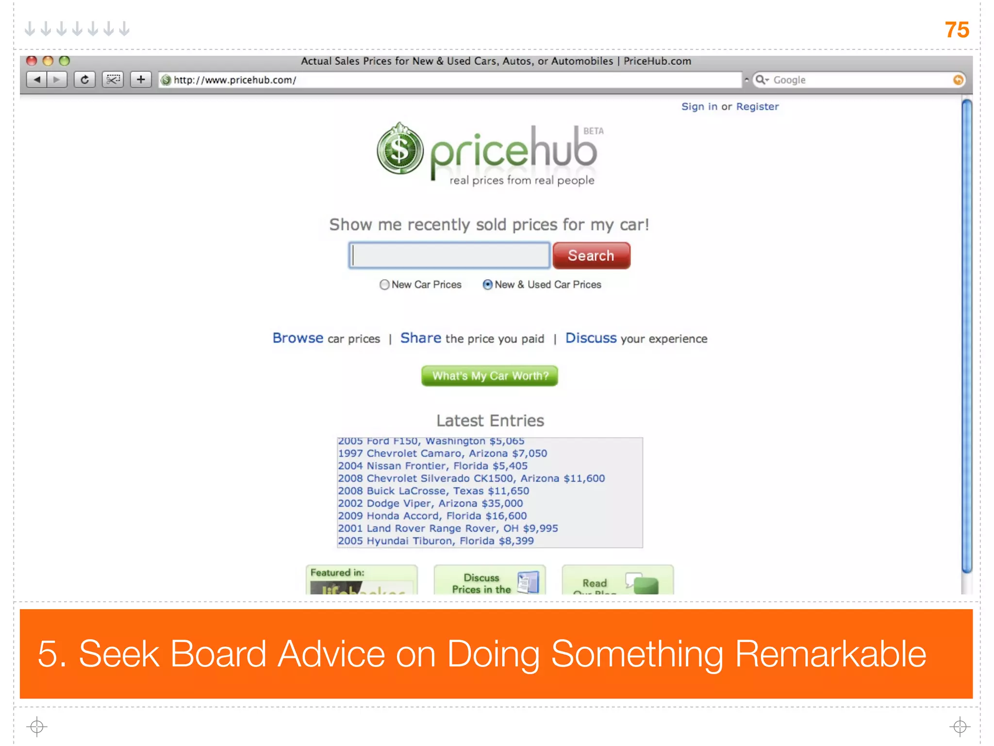 75




5. Seek Board Advice on Doing Something Remarkable
 