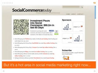 10




But it’s a hot area in social media marketing right now...
 