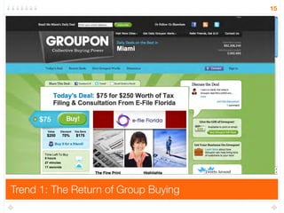 15




Trend 1: The Return of Group Buying
 