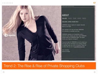 17




Trend 2: The Rise & Rise of Private Shopping Clubs
 