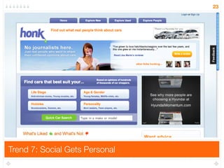 23




Trend 7: Social Gets Personal
 