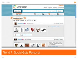 24




Trend 7: Social Gets Personal
 
