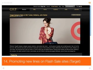 14. Promoting new lines on Flash Sale sites (Target)
15
 