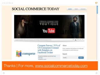 Thanks | For more, www.socialcommercetoday.com
17
 