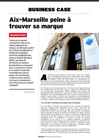 BUSINESS CASE
Aix-­Marseille peine à
trouver sa marque
MARKETING
Tandis qu’un nombre
croissant de villes ou de
régions dép...