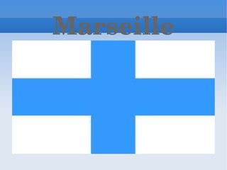 Marseille
 