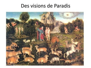 Des visions de Paradis
 
