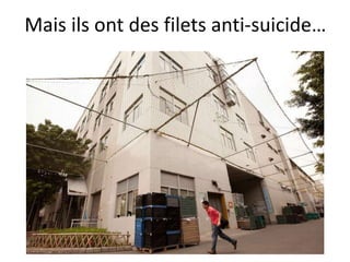 Mais ils ont des filets anti-suicide…
 