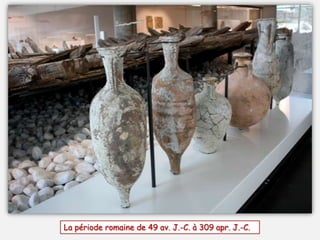 La période romaine de 49 av. J.-C. à 309 apr. J.-C.

 