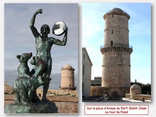 Sur la place d’Armes du fort Saint-Jean
La tour du Fanal

 