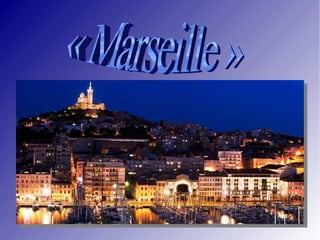 I – Présentación de « Marseille » :
a) Situación geografica
II – Historia de « Marseille »:
a) Fundación de la ciudad
b) E...