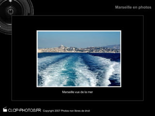 Marseille vue de la mer Copyright 2007 Photos non libres de droit Marseille en photos 
