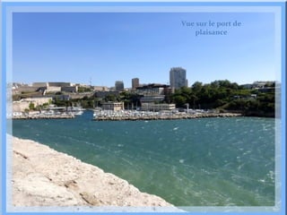 Vue sur le port de
plaisance

 