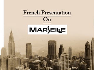 French Presentation 
O n 
 